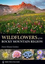 Wildflowers of the Rocky Mountain Region