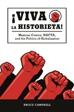 Viva la historieta: Mexican Comics, NAFTA, and the Politics of Globalization