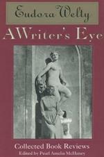 A Writer's Eye: Collected Book Reviews