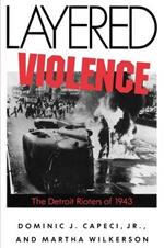 Layered Violence: The Detroit Rioters of 1943