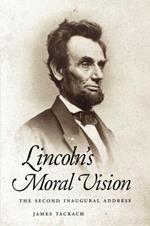 Lincoln's Moral Vision: The Second Inaugural Address