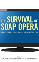 The Survival of Soap Opera: Transformations for a New Media Era