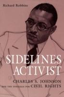 Sidelines Activist: Charles S. Johnson and the Struggle for Civil Rights