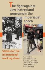 The Fight Against Jew-Hatred and Pogroms in the Imperialist Epoch: Stakes for the International Working Class