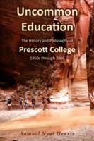 Uncommon Education: The History and Philosophy of Prescott College, 1950s through 2006