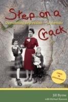 Step on a Crack: Overcoming depression, a memoir