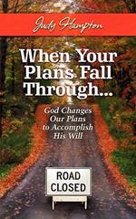 When Your Plans Fall Through: God Changes Our Plans to Accomplish His Will