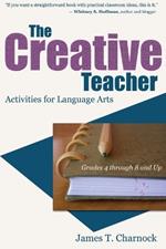 The Creative Teacher: Activities for Language Arts (Grades 4 through 8 and Up)
