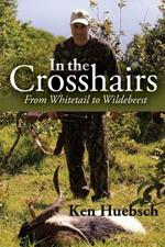 In the Crosshairs: From Whitetail to Wildebeest