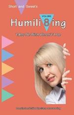 Humili8ing: Tales We Wish Weren't True