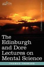 The Edinburgh and Dore Lectures on Mental Science