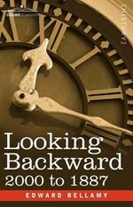 Looking Backward: 2000 to 1887