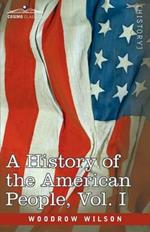 A History of the American People - In Five Volumes, Vol. I: The Swarming of the English