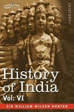 History of India, in Nine Volumes: Vol. VI - From the First European Settlements to the Founding of the English East India Company