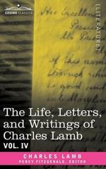 The Life, Letters, and Writings of Charles Lamb, in Six Volumes: Vol. IV