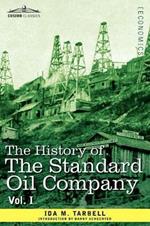 The History of the Standard Oil Company, Vol. I (in Two Volumes)