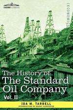 The History of the Standard Oil Company, Vol. II (in Two Volumes)