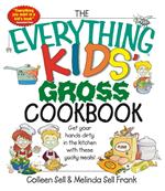 The Everything Kids' Gross Cookbook