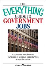 The Everything Guide To Government Jobs