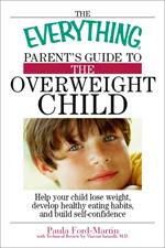 The Everything Parent's Guide to the Overweight Child