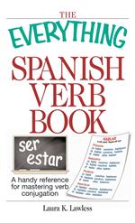 The Everything Spanish Verb Book