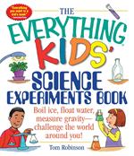 The Everything Kids' Science Experiments Book