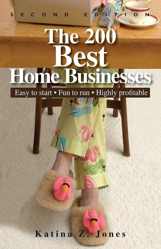 The 200 Best Home Businesses