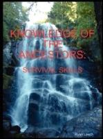 Knowledge of the Ancestors: Survival Skills (B&W)