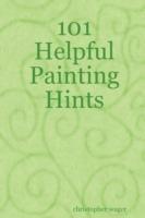 101 Helpful Painting Hints