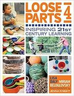 Loose Parts 4: Inspiring 21st Century Learning