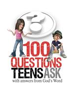 100 Questions Teens Ask with answers from God's Word