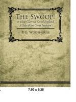 The Swoop! or How Clarence Saved England - A Tale of the Great Invasion