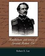 Recollections and Letters of General Robert E. Lee