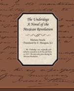 The Underdogs - A Novel of the Mexican Revolution