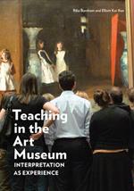 Teaching in the Art Museum – Interpretation as Experience