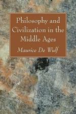 Philosophy and Civilization in the Middle Ages