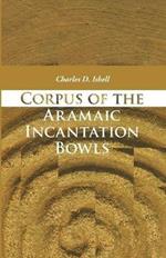 Corpus of the Aramaic Incantation Bowls