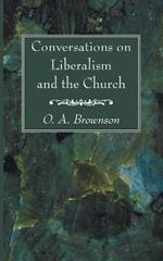 Conversations on Liberalism and the Church