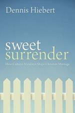 Sweet Surrender: How Cultural Mandates Shape Christian Marriage