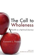 The Call to Wholeness: Health as a Spiritual Journey