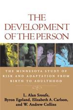 The Development of the Person: The Minnesota Study of Risk and Adaptation from Birth to Adulthood