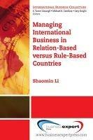 Managing International Business In Relation-Based Versus Rule-Based Countries