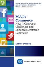 Mobile Commerce: How it Contrasts, Challenges and Enhances Electronic Commerce