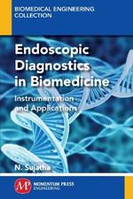 Endoscopic Diagnostics in Biomedicine: Instrumentation and Applications