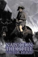 Napoleon the Little by Victor Hugo, Fiction, Action & Adventure, Classics, Literary