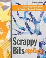 Scrappy Bits Applique: Fast & Easy Fusible Quilts
