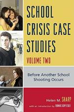 School Crisis Case Studies: Before Another School Shooting Occurs