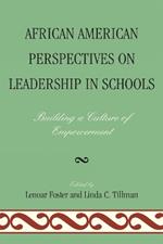 African American Perspectives on Leadership in Schools: Building a Culture of Empowerment