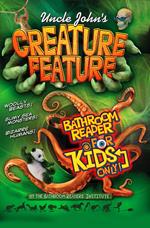 Uncle John's Creature Feature Bathroom Reader For Kids Only!