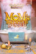 Uncle John's Presents Mom's Bathtub Reader